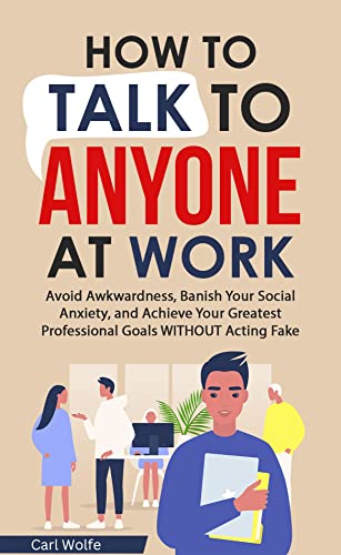 How to Talk to Anyone at Work